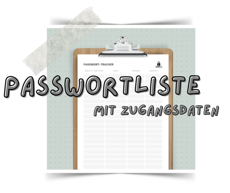Sichere Passwörter erstellen – inkl. Vorlage für eine Passwortliste mit Zugangsdaten