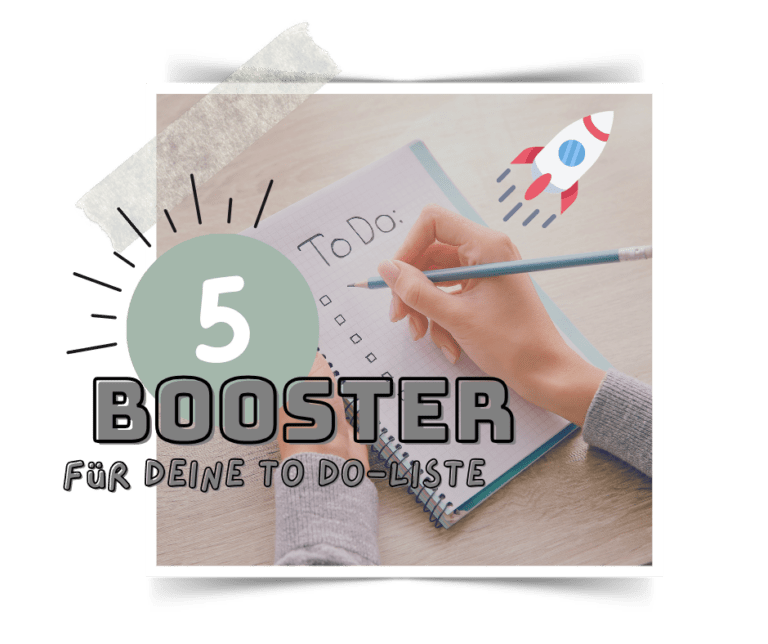 Mehr über den Artikel erfahren 5 Booster für deine To Do-Liste: mehr schaffen, weniger Stress haben