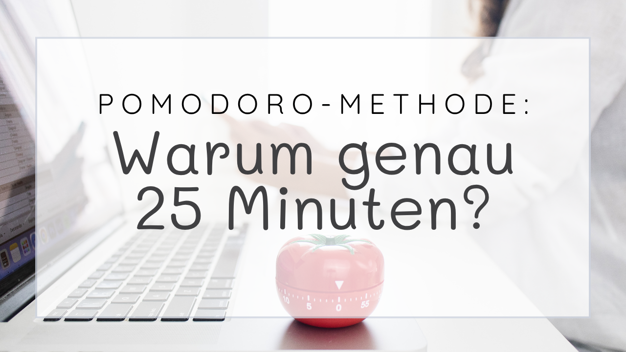 Mehr über den Artikel erfahren Pomodoro-Methode: warum gerade 25 Minuten?