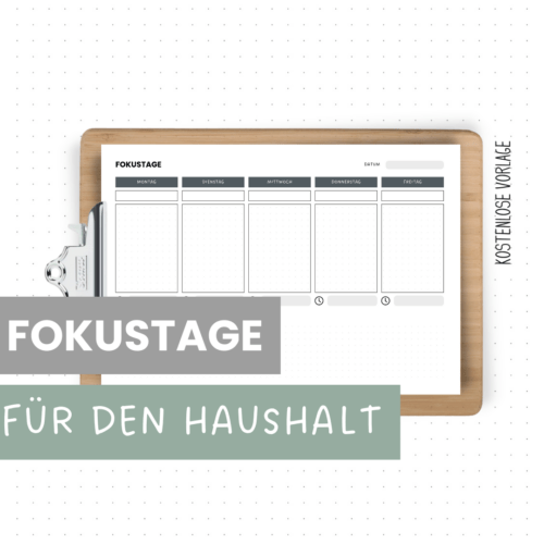 Kostenlose Vorlage: Fokustage für mehr Ordnung im Haushalt