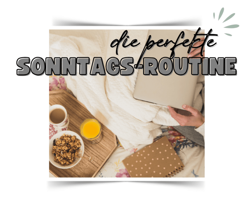 Die perfekte Sonntagsroutine – es gibt sie! (Tipps gegen Sunday Scaries)