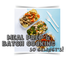 Mehr über den Artikel erfahren Meal Prep für Anfänger – plus Batch Cooking: Mahlzeiten für eine Woche planen und kochen