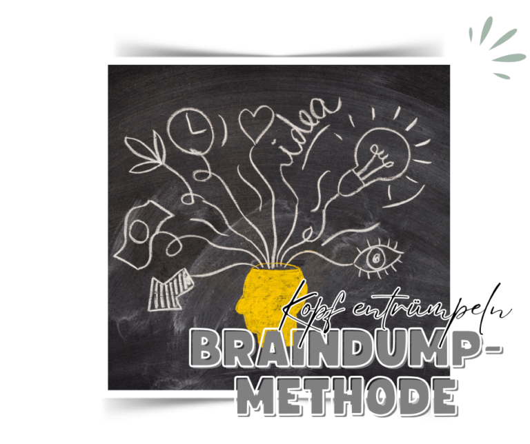 Braindump Methode – damit die To Do-Liste nicht in deinem Kopf weiterrattert