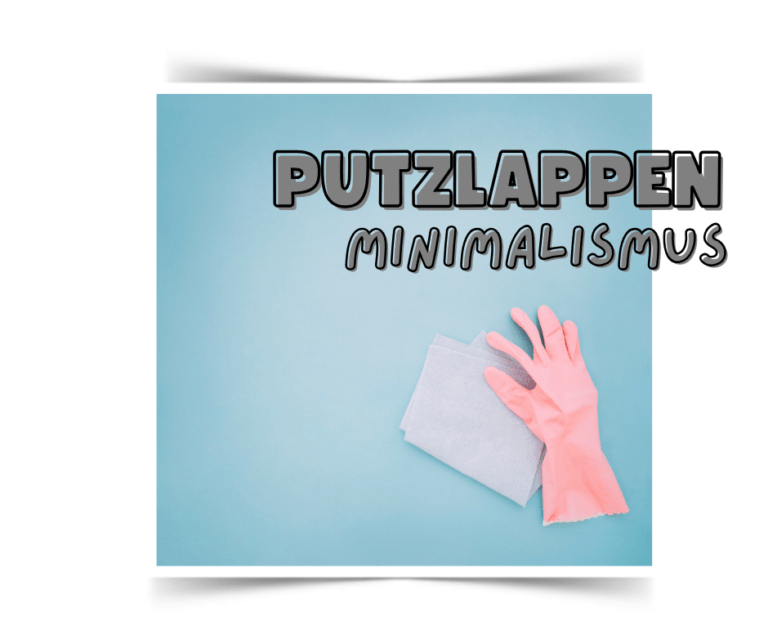 Haushalt vereinfachen: Putzlappen-Minimalismus