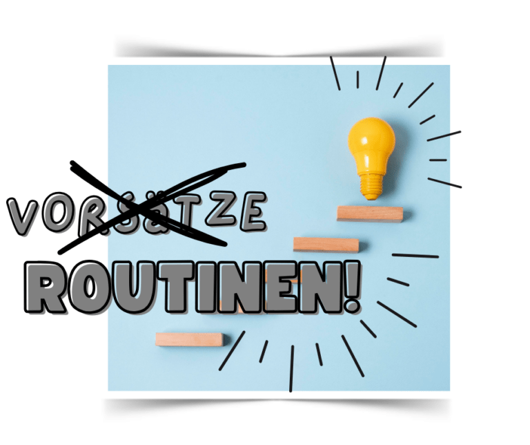 Mehr über den Artikel erfahren Routinen planen statt an guten Vorsätzen scheitern!