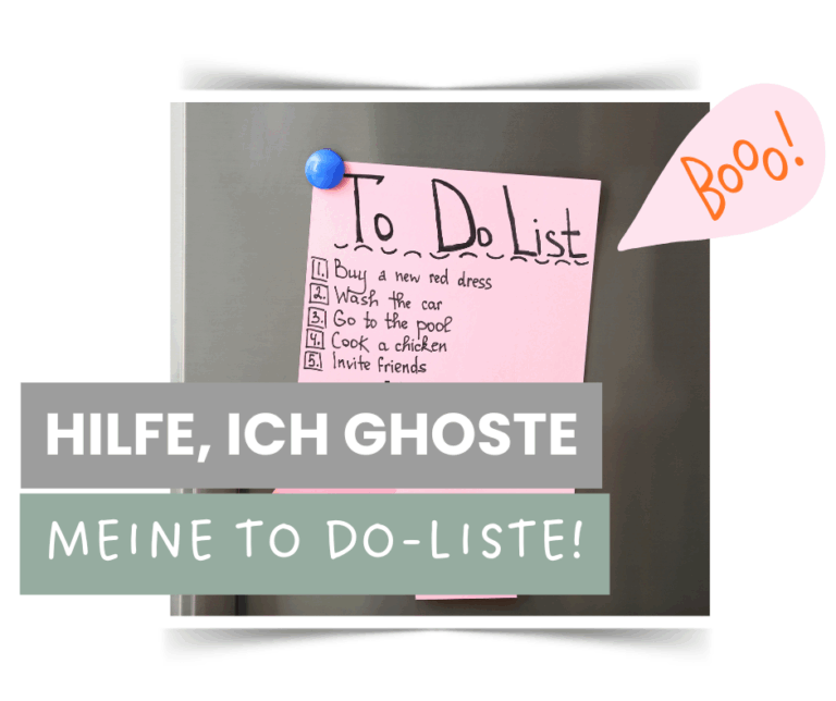 Mehr über den Artikel erfahren Hilfe, ich ghoste meine To Do-Liste! Was du dagegen tun kannst