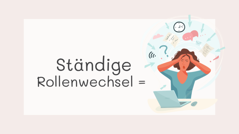 Mehr über den Artikel erfahren Ein Alltag, 3 Rollen. Warum es kein Wunder ist, dass du überfordert bist