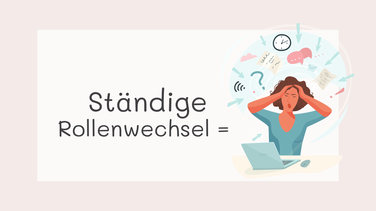 Mehr über den Artikel erfahren Ein Alltag, 3 Rollen. Warum es kein Wunder ist, dass du überfordert bist