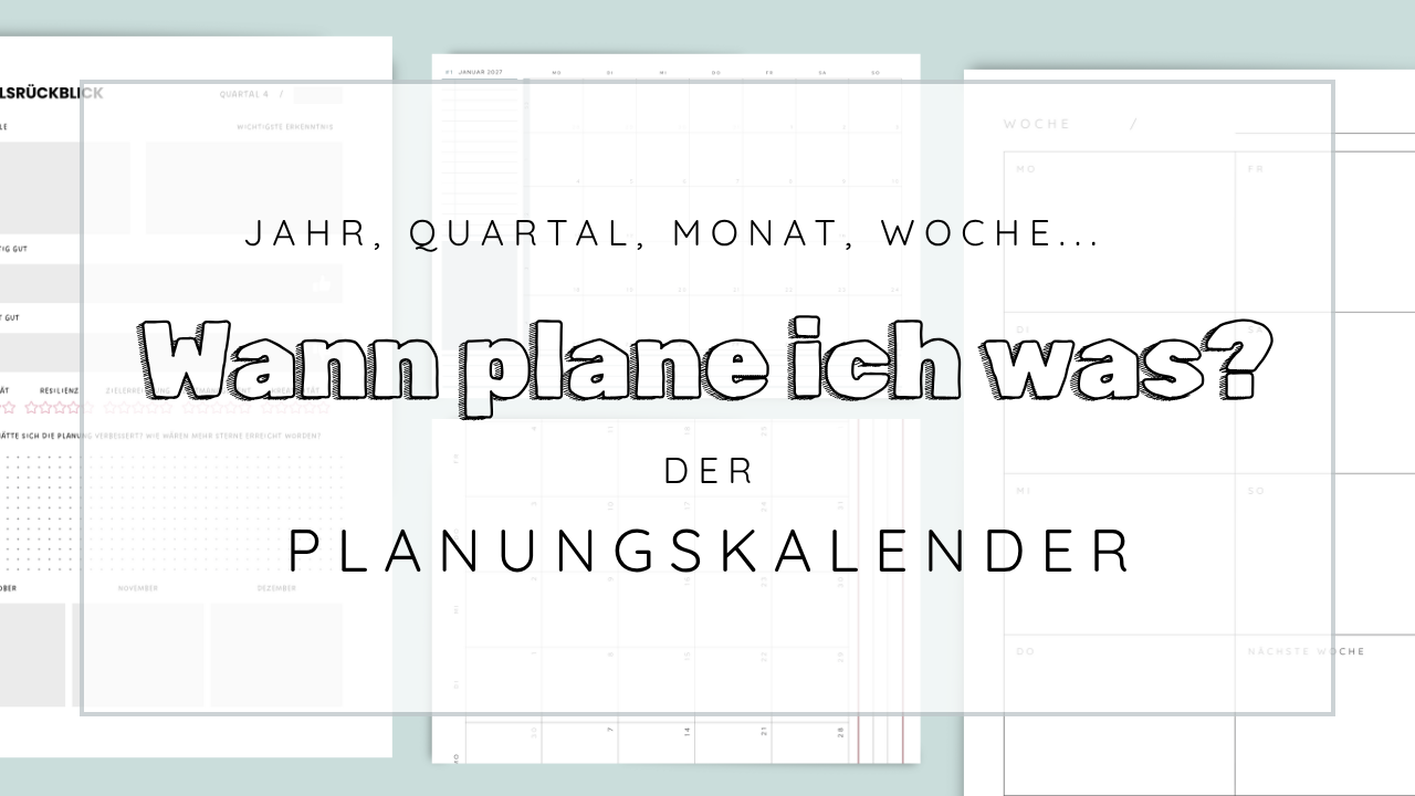Wann plane ich was? Der Planungs-Kalender für Alltag, Familie & Arbeit